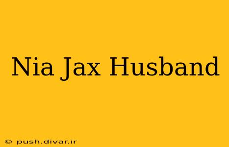 Nia Jax Husband