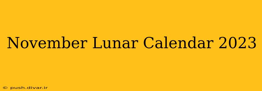 November Lunar Calendar 2023