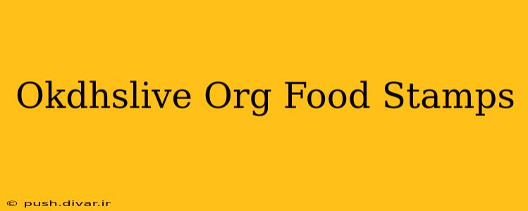 Okdhslive Org Food Stamps