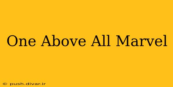 One Above All Marvel