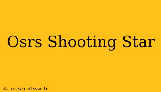 Osrs Shooting Star