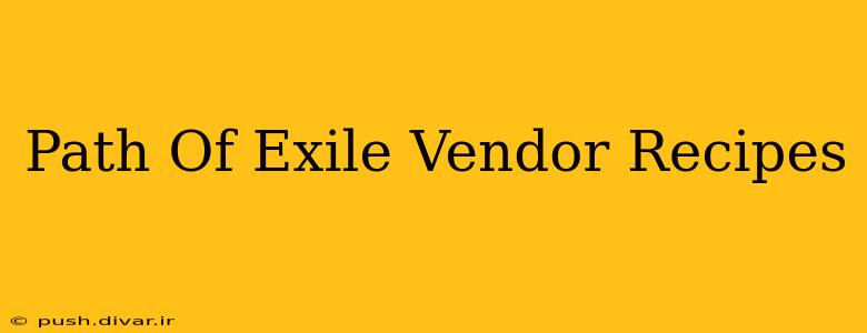 Path Of Exile Vendor Recipes