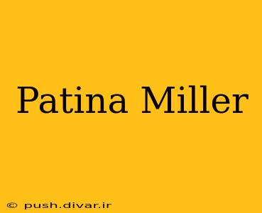 Patina Miller