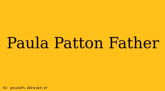 Paula Patton Father