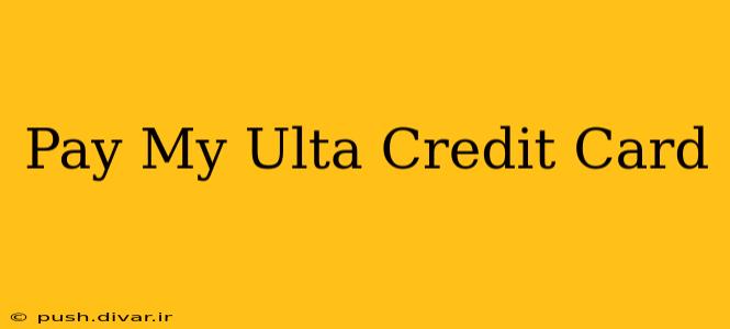 Pay My Ulta Credit Card