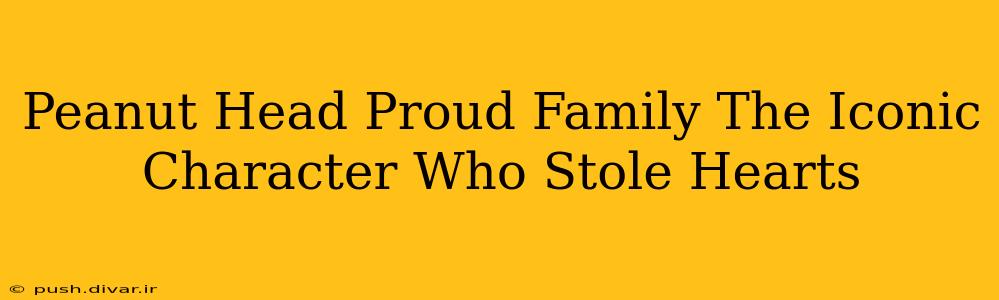 Peanut Head Proud Family The Iconic Character Who Stole Hearts