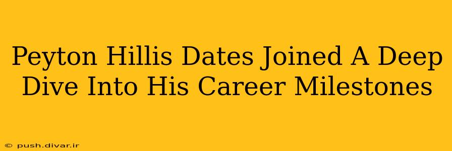 Peyton Hillis Dates Joined A Deep Dive Into His Career Milestones