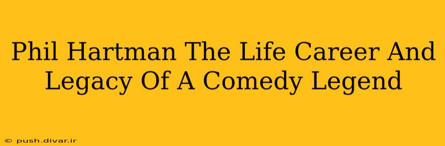 Phil Hartman The Life Career And Legacy Of A Comedy Legend