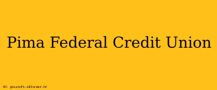 Pima Federal Credit Union