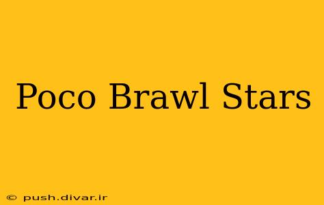 Poco Brawl Stars