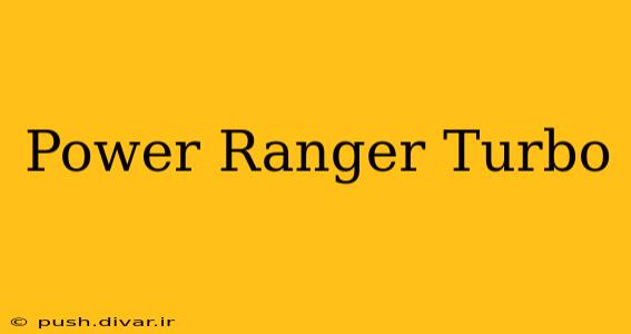 Power Ranger Turbo