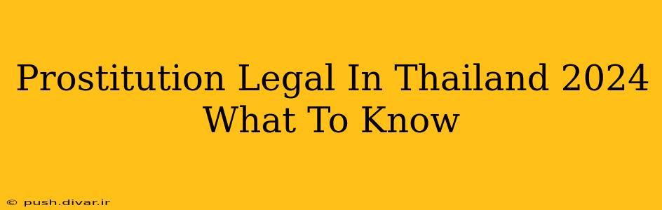 Prostitution Legal In Thailand 2024 What To Know