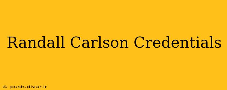 Randall Carlson Credentials
