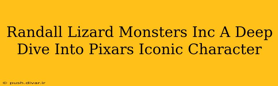 Randall Lizard Monsters Inc A Deep Dive Into Pixars Iconic Character