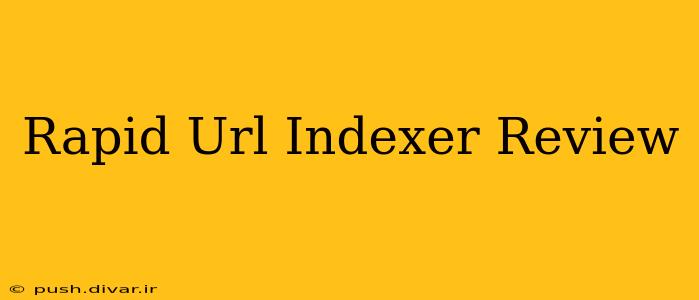 Rapid Url Indexer Review