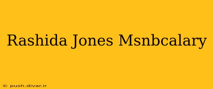 Rashida Jones Msnbcalary
