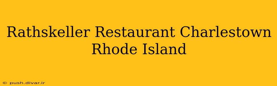 Rathskeller Restaurant Charlestown Rhode Island