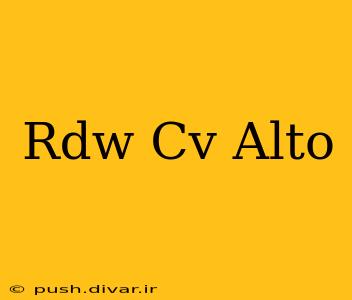 Rdw Cv Alto