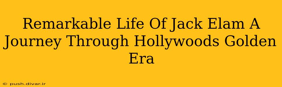 Remarkable Life Of Jack Elam A Journey Through Hollywoods Golden Era