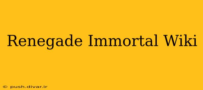 Renegade Immortal Wiki
