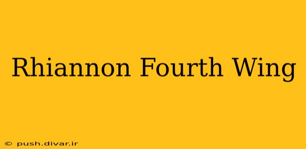 Rhiannon Fourth Wing