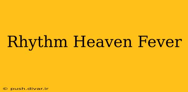 Rhythm Heaven Fever