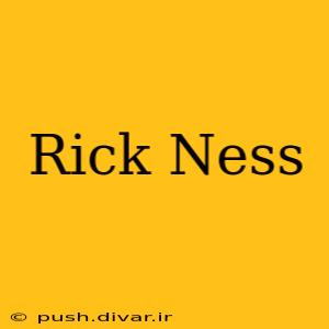 Rick Ness