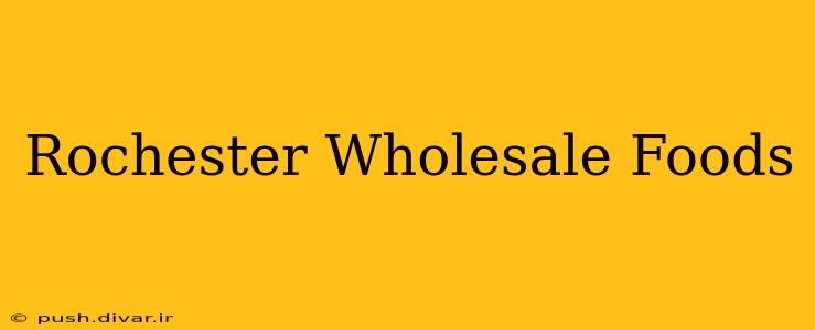 Rochester Wholesale Foods