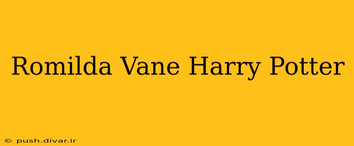 Romilda Vane Harry Potter