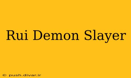 Rui Demon Slayer
