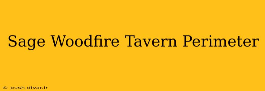 Sage Woodfire Tavern Perimeter