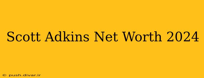 Scott Adkins Net Worth 2024