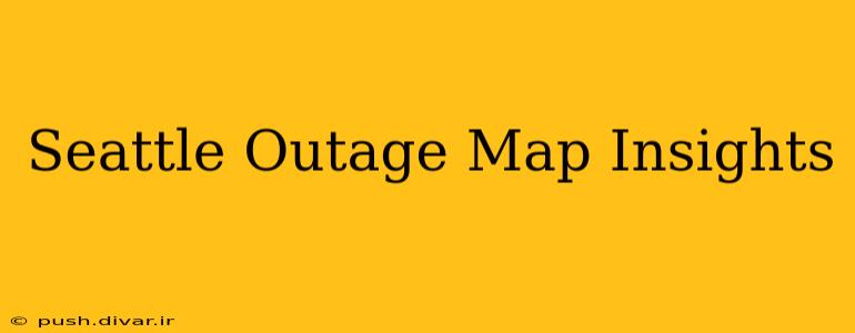 Seattle Outage Map Insights