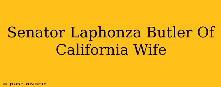 Senator Laphonza Butler Of California Wife