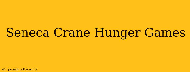 Seneca Crane Hunger Games