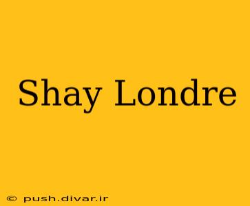 Shay Londre