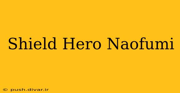 Shield Hero Naofumi