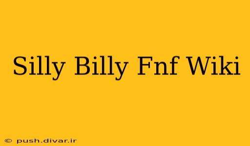Silly Billy Fnf Wiki