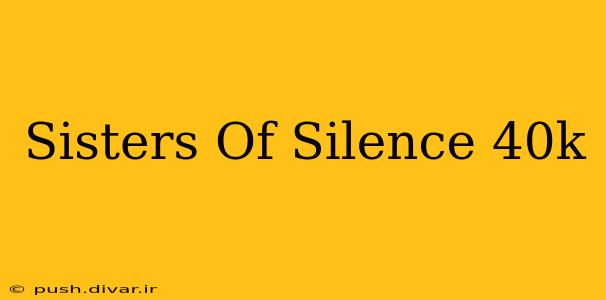 Sisters Of Silence 40k
