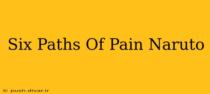 Six Paths Of Pain Naruto