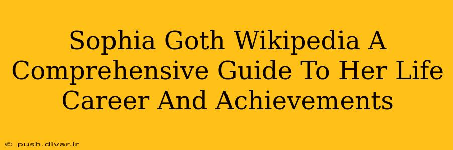 Sophia Goth Wikipedia A Comprehensive Guide To Her Life Career And Achievements