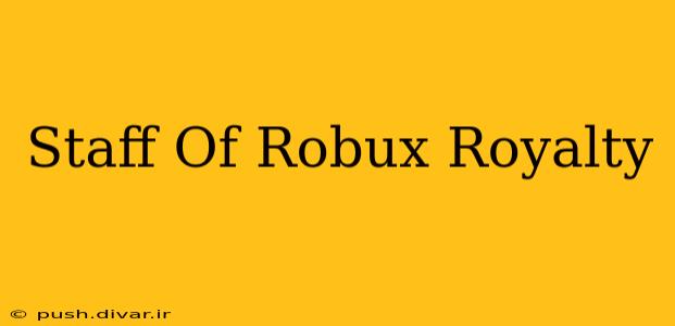 Staff Of Robux Royalty