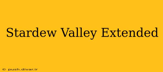 Stardew Valley Extended