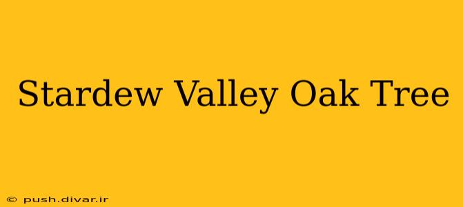 Stardew Valley Oak Tree