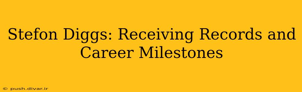 Stefon Diggs: Receiving Records and Career Milestones