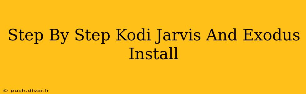 Step By Step Kodi Jarvis And Exodus Install
