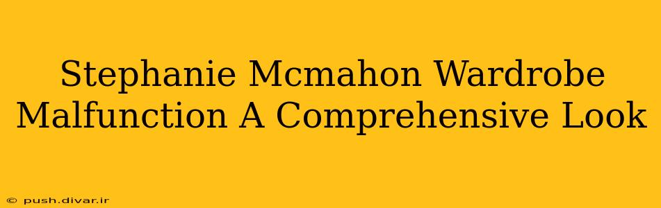 Stephanie Mcmahon Wardrobe Malfunction A Comprehensive Look
