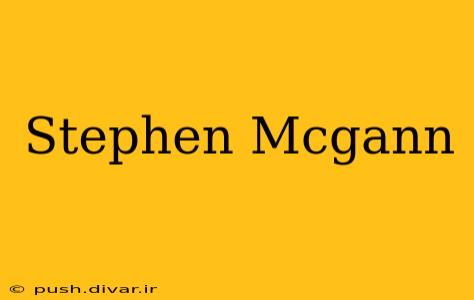 Stephen Mcgann