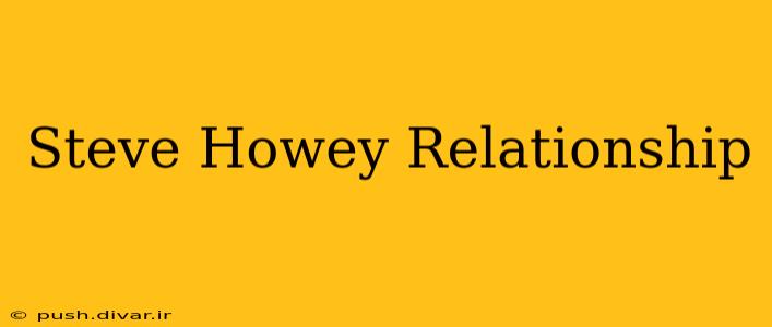 Steve Howey Relationship
