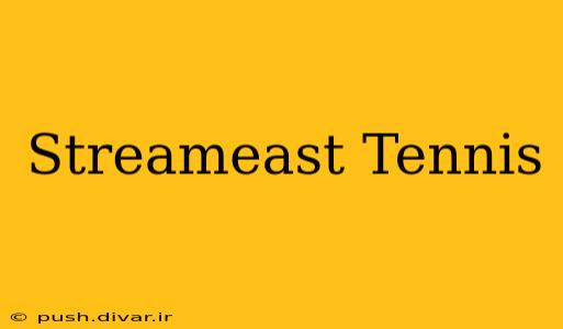 Streameast Tennis